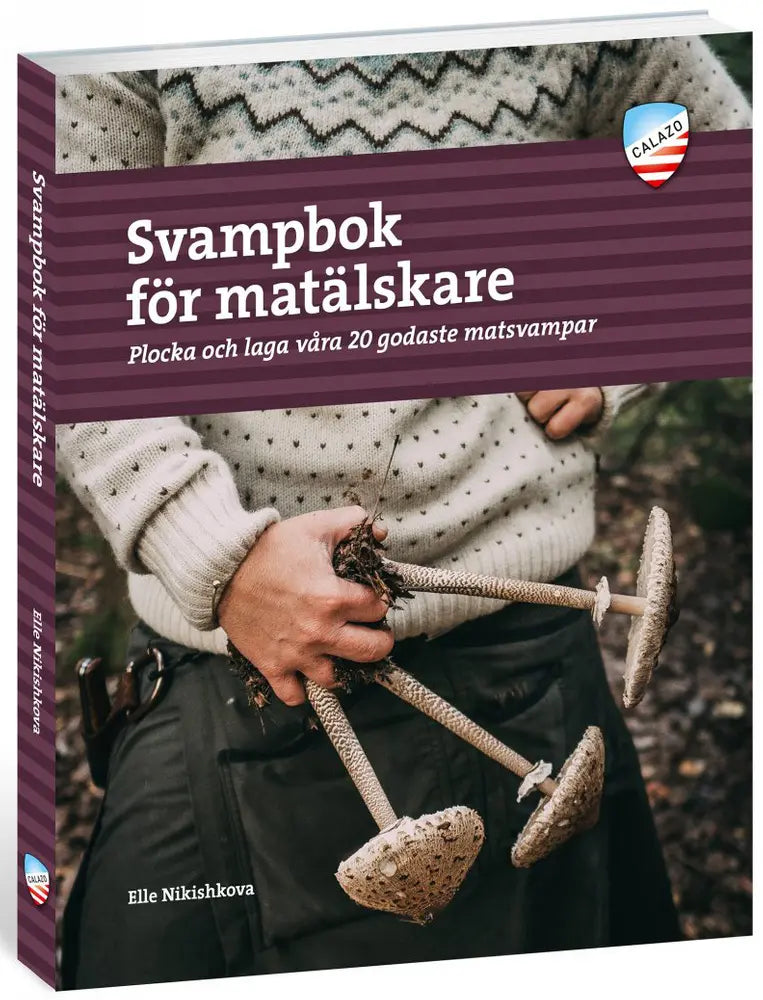 Svampbok för matälskare, inspirerande kokbok med recept och matlagning med svamp från Svamphuset
